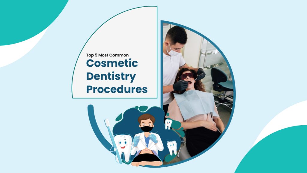 5 Most Common Cosmetic Dentistry