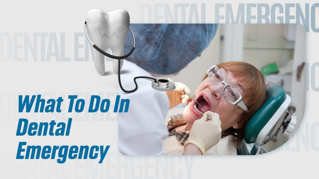 What to do in Dental Emergency