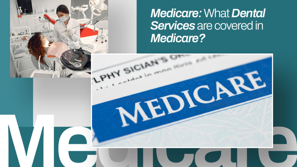 Medicare What Dental Services are covered in Medicare