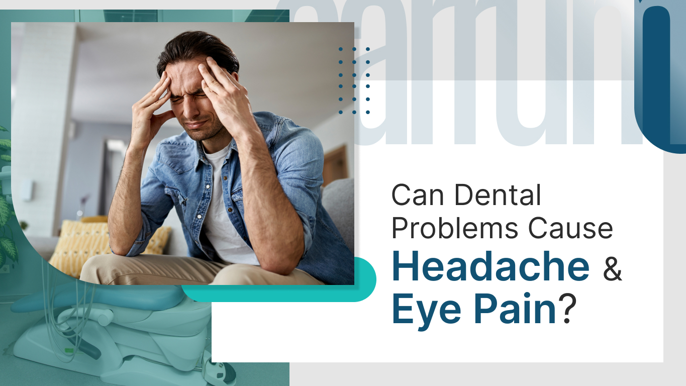 Can Dental Problems Cause Headache & Eye Pain_