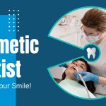 Let a Cosmetic Dentist Improve Your Smile