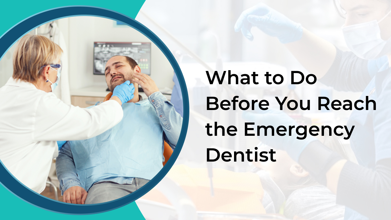 What to Do Before You Reach the Emergency Dentist