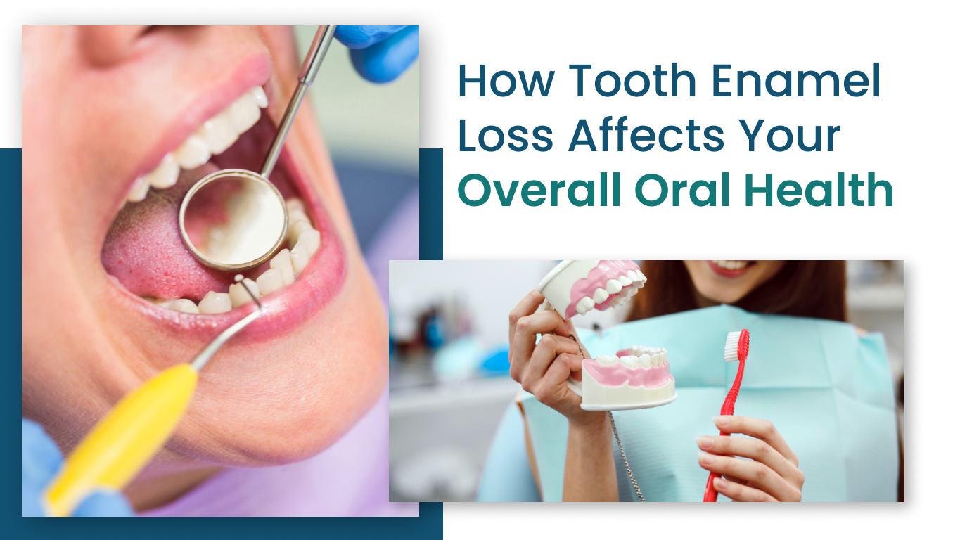 How Tooth Enamel Loss Affects Your Overall Oral Health