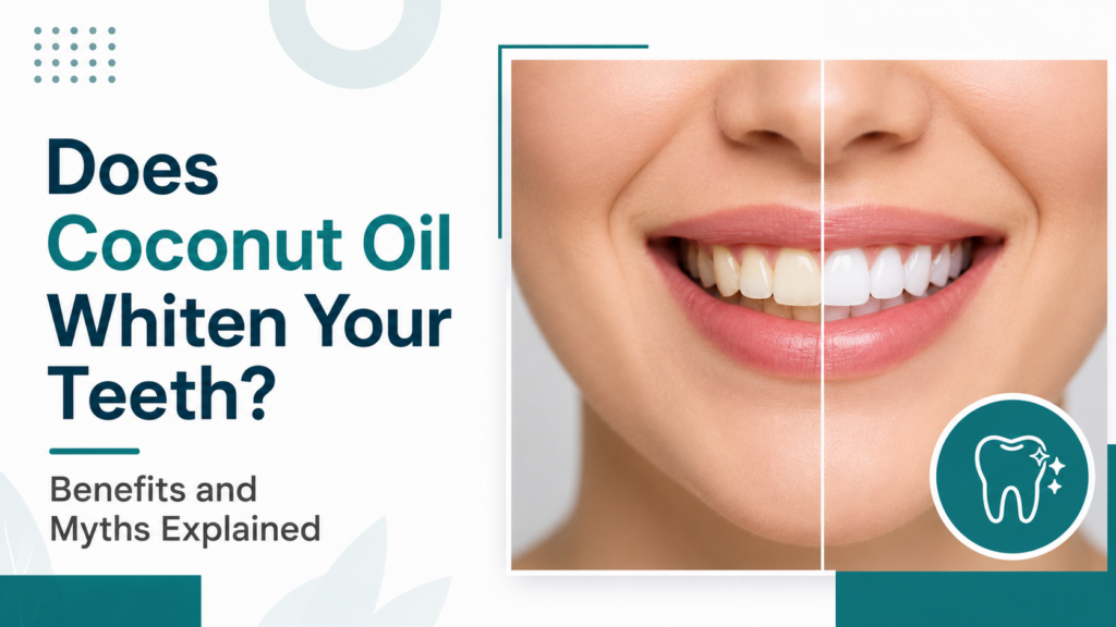 Does Coconut Oil Whiten Your Teeth Benefits and Myths Explained